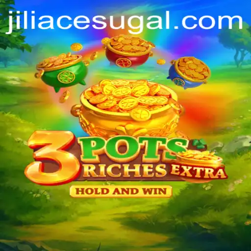 Exploring the Exciting World of 3potsExtra: Unveiling the Thrills with Jili Ace